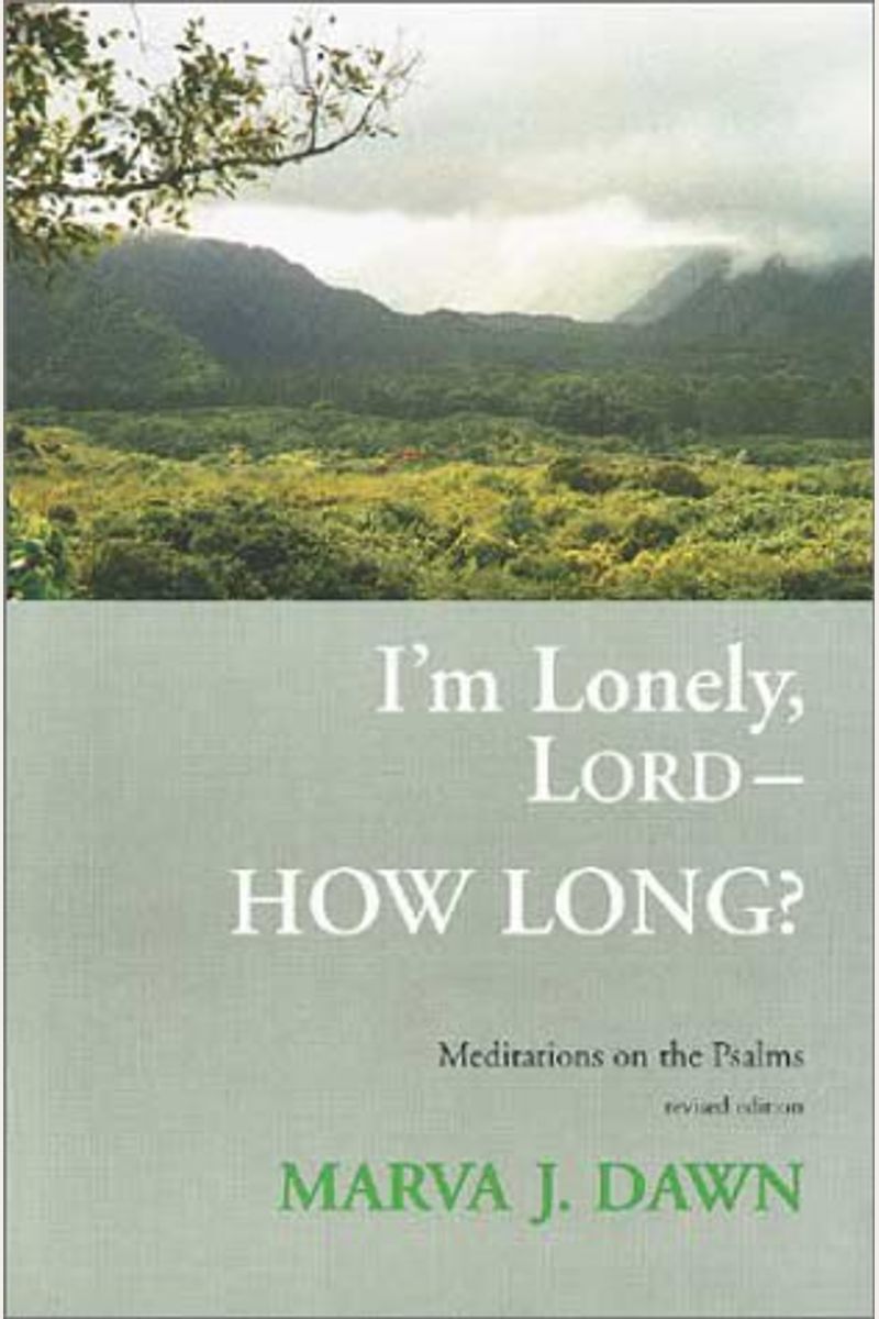I'm Lonely, Lord-- How Long?: Meditations On The Psalms