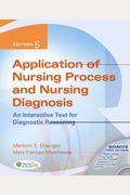 Application Of Nursing Process And Nursing Diagnosis: An Interactive Text For Diagnostic Reasoning