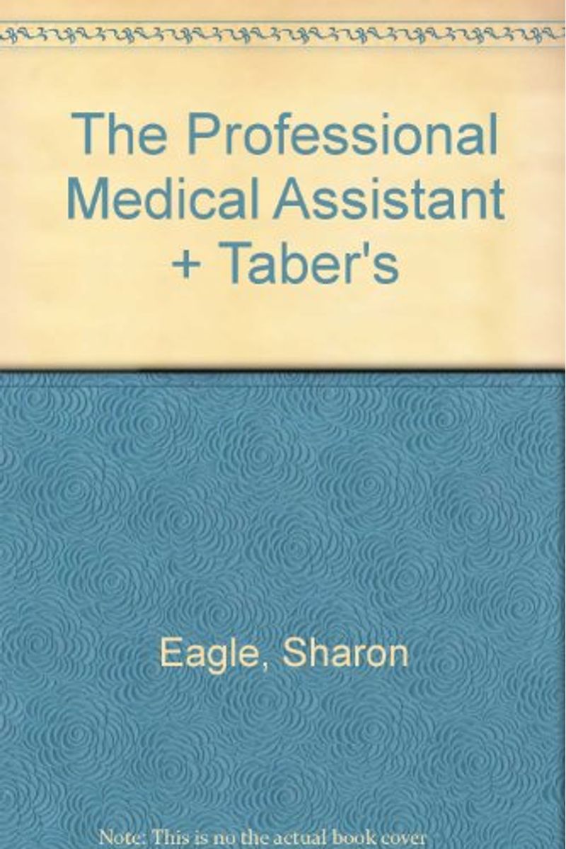 The Professional Medical Assistant: An Integrative, Teamwork-Based Approach (Text with CD-ROM + Student Activity Manual + Taber's 21st Edition) [With