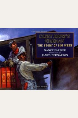 Casey Jones's Fireman: The Story Of Sim Webb Casey Jones's Fireman: The Story Of Sim Webb