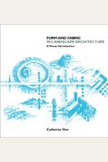 Form And Fabric In Landscape Architecture: A Visual Introduction