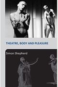 Theatre, Body and Pleasure
