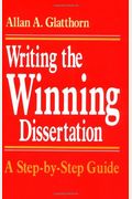Writing The Winning Dissertation: A Step-By-Step Guide