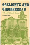 Gaslights and Gingerbread:  Colorado's Historic Homes