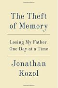 The Theft Of Memory: Losing My Father, One Day At A Time