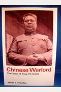 Chinese Warlord The Career Of Feng Yu-Hsiang