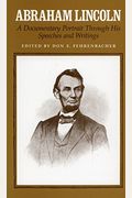Abraham Lincoln: A Documentary Portrait Through His Speeches And Writings