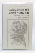 Behaviorism And Logical Positivism: A Reassessment Of The Alliance