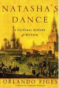 Natasha's Dance: A Cultural History Of Russia