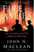 Fire And Ashes: On The Front Lines Battling Wildfires