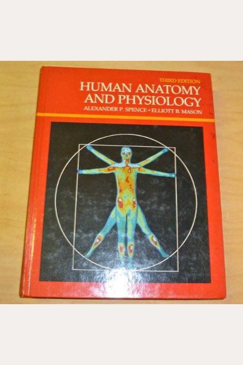 Buy Human Anatomy And Physiology Book By Alexander P Spence