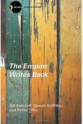The Empire Writes Back: Theory And Practice In Post-Colonial Literatures