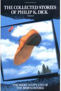 The Short Happy Life of the Brown Oxford and Other Classic Stories (The Collected Stories of Philip K. Dick, Vol. 1) (Vol 1)