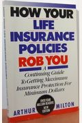 How Your Life Insurance Policies Rob You