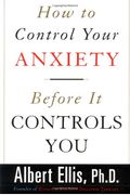 How To Control Your Anxiety: Before It Controls You
