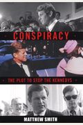 Conspiracy: The Plot To Stop The Kennedys