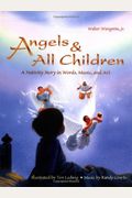 Angels & All Children: A Nativity Story in Words, Music, and Art [With CD]