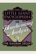 The Little GiantÂ® Encyclopedia of Handwriting Analysis