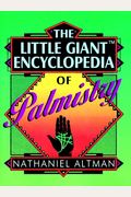 The Little GiantÂ® Encyclopedia of Palmistry