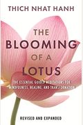 The Blooming Of A Lotus Revised & Expanded: Essential Guided Meditations For Mindfulness, Healing, And Transformation