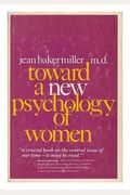 Toward A New Psychology Of Women