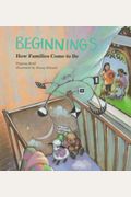 Beginnings: How Families Come To Be