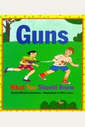 Guns: What You Should Know