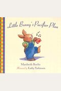 Little Bunny's Pacifier Plan (Concept Books (Albert Whitman))
