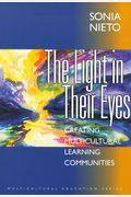 The Light In Their Eyes: Creating Multicultural Learning Communities: Tenth Anniversary Edition