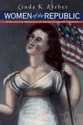 Women Of The Republic: Intellect And Ideology In Revolutionary America