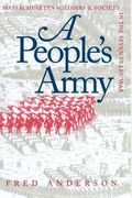 People's Army: Massachusetts Soldiers And Society In The Seven Years' War