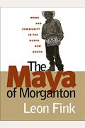 The Maya of Morganton: Work and Community in the Nuevo New South