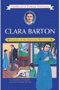 Clara Barton: Founder Of The American Red Cross
