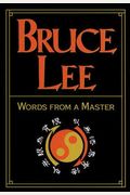 Bruce Lee: Words From A Master