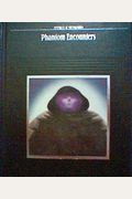 Phantom Encounters (Mysteries of the Unknown)