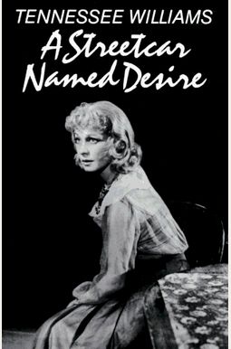 A Streetcar Named Desire A Streetcar Named Desire