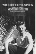 World Outside The Window: The Selected Essays Of Kenneth Rexroth