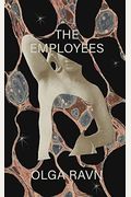 The Employees: A Workplace Novel Of The 22nd Century