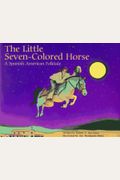 The Little Seven-Colored Horse: A Spanish American Folktale