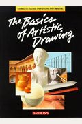 Basics of Artistic Drawing, The (Complete Course on Painting & Drawing)