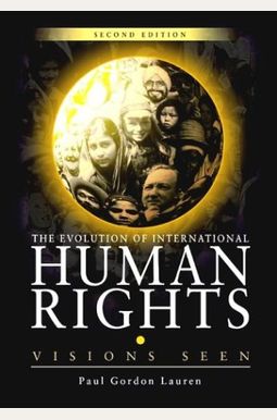 The Evolution Of International Human Rights: Visions Seen (Pennsylvania Studies In Human Rights) The Evolution Of International Human Rights: Visions Seen (Pennsylvania Studies In Human Rights)