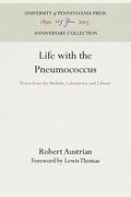 Life with the Pneumococcus: Notes from the Bedside, Laboratory, and Library