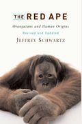 The Red Ape: Orangutans And Human Origins