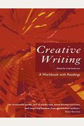 Creative Writing: A Workbook With Readings