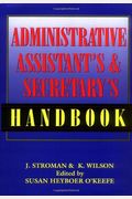 The Administrative Assistant's and Secretary's Handbook