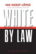 White By Law: The Legal Construction Of Race. 10th Anniversary Edition Revised And Updated