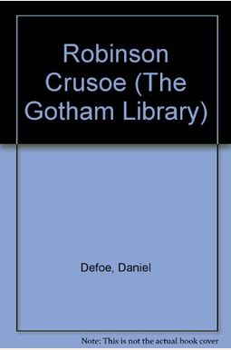 Robinson Crusoe and Other Writings (The Gotham Library) Robinson Crusoe and Other Writings (The Gotham Library)