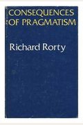Consequences of Pragmatism: Essays, 1972-1980