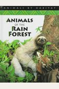 Animals of the Rain Forest (Animals by Habitat)