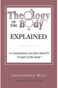 Theology Of Body Explained: A Commentary On John Paul Ii's Gospel Of The Body